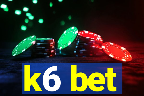 k6 bet
